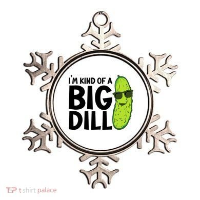 IM Kind Of A Big Dill Funny Pickle Ornament