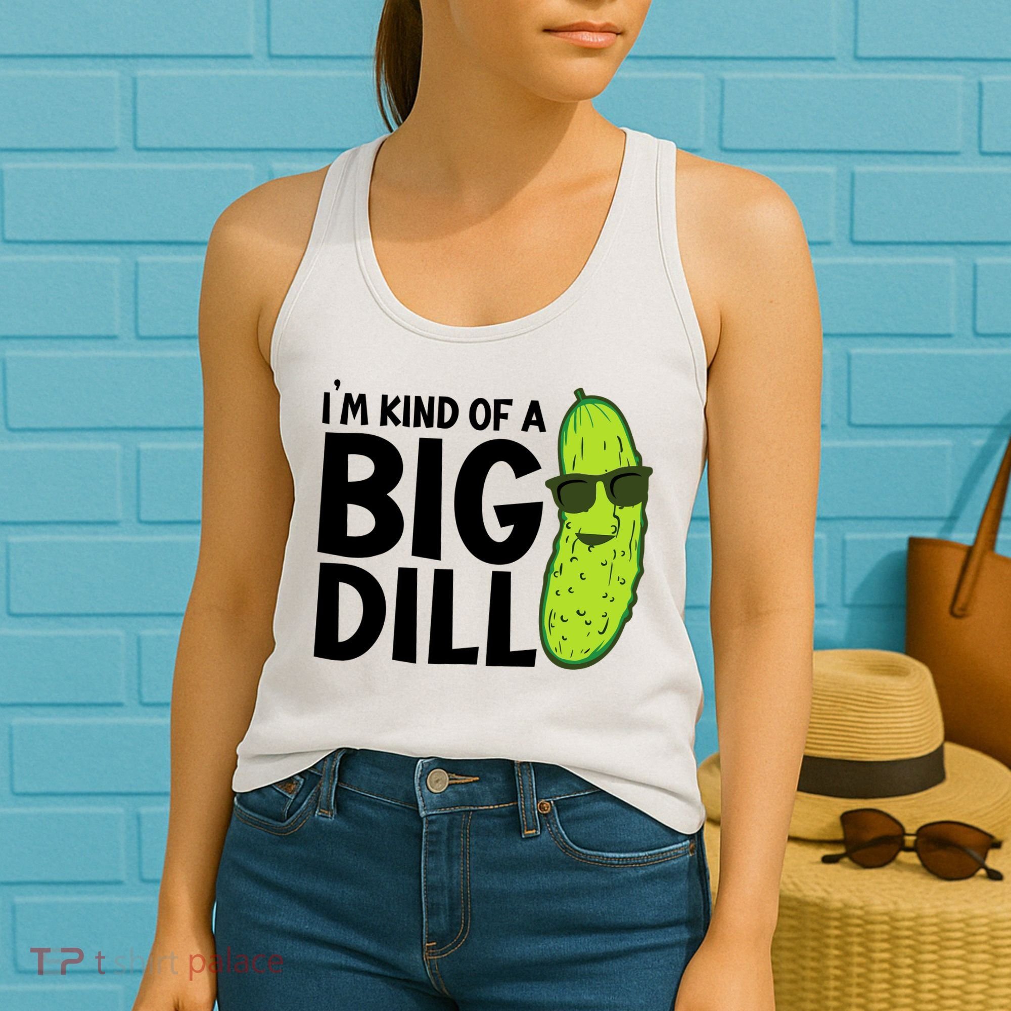IM Kind Of A Big Dill Funny Pickle Women's Tank Top