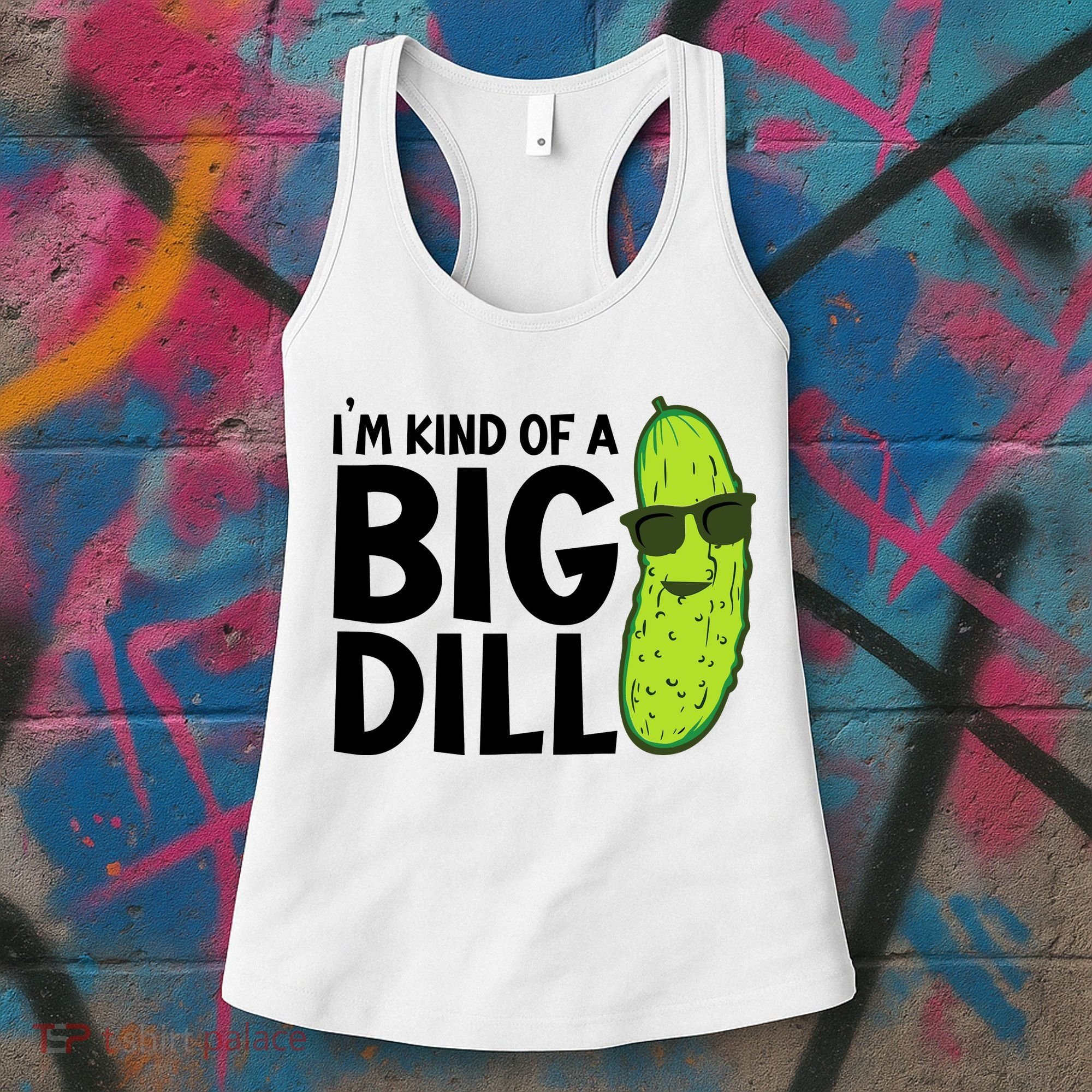 IM Kind Of A Big Dill Funny Pickle Women's Tank Top