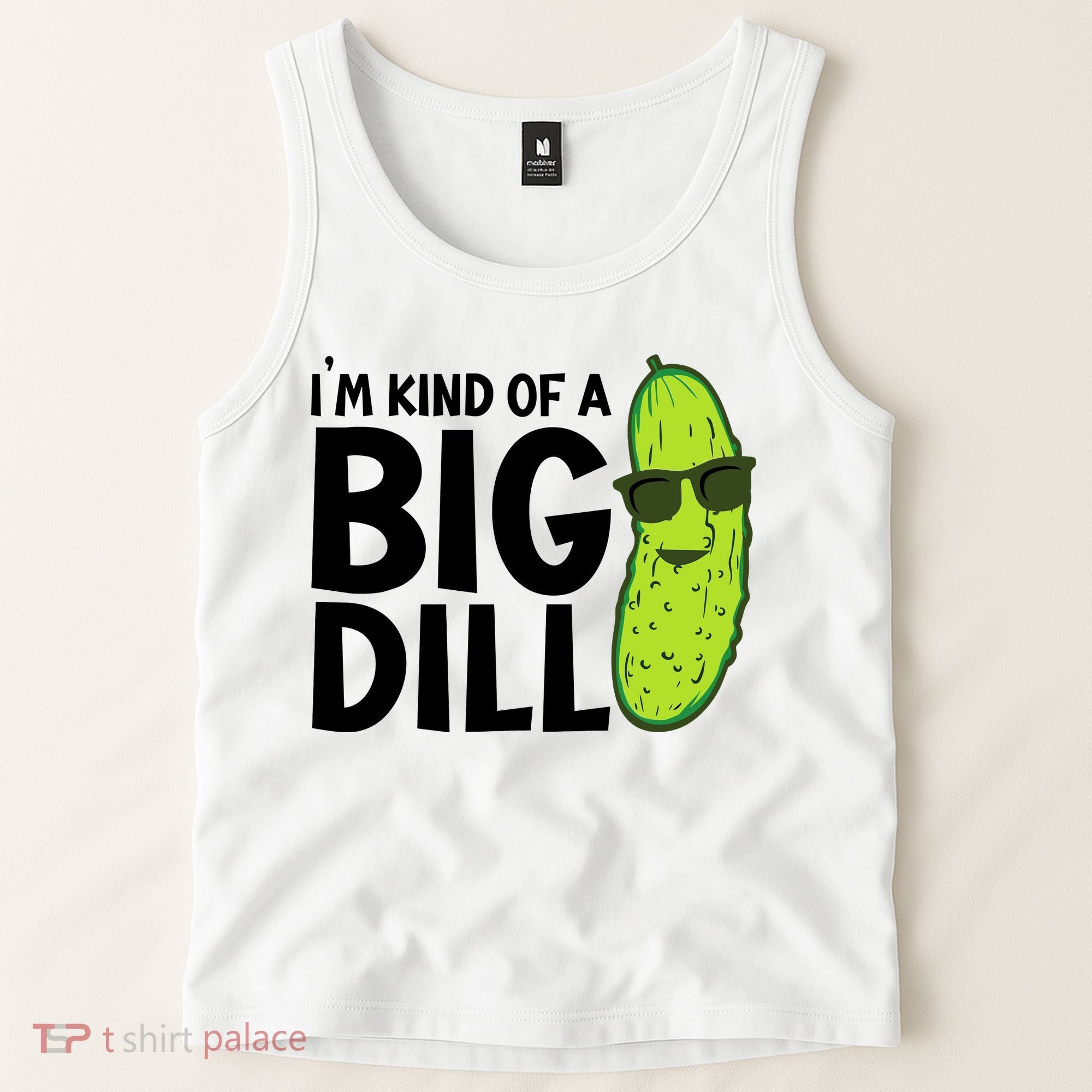 IM Kind Of A Big Dill Funny Pickle Tank Top