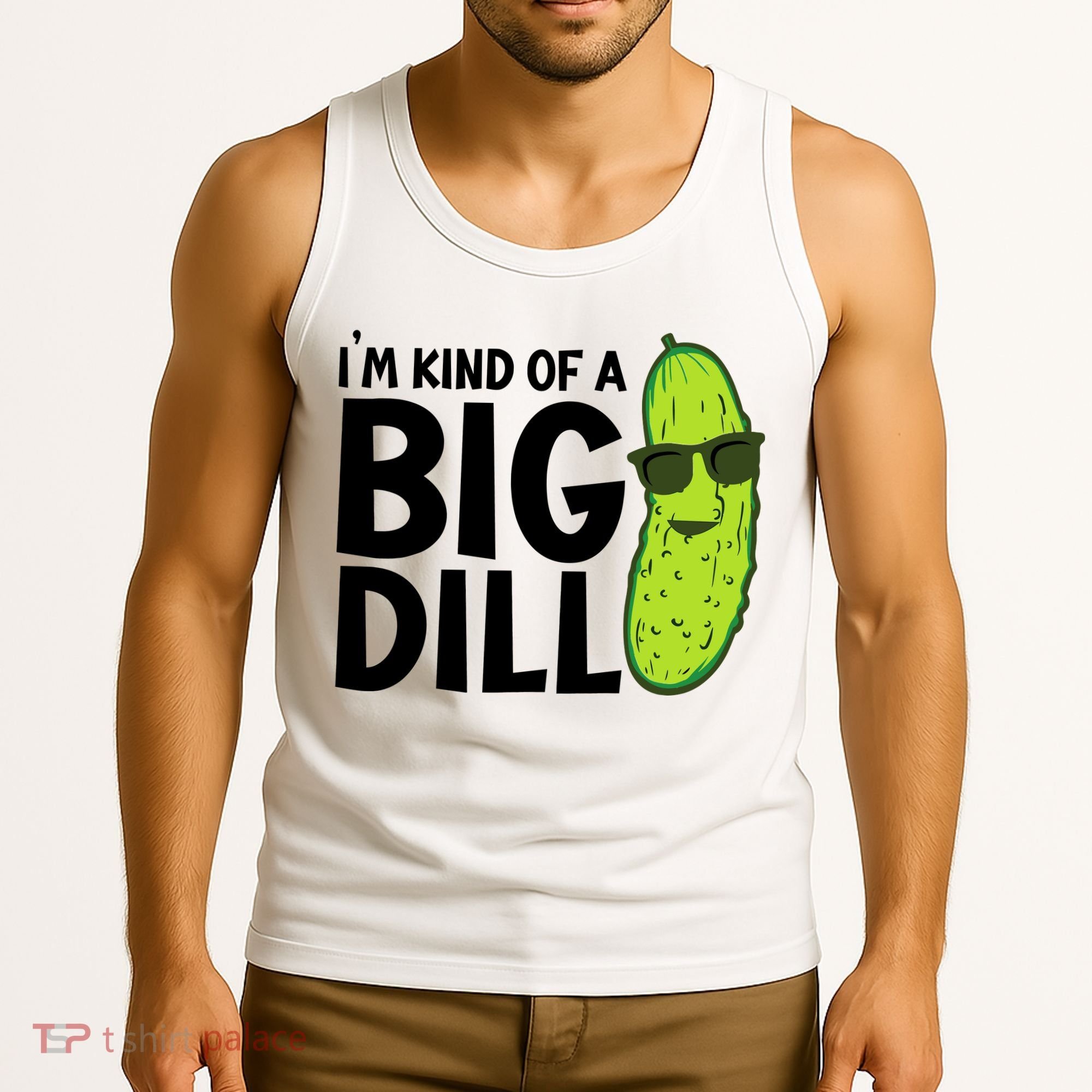 IM Kind Of A Big Dill Funny Pickle Tank Top