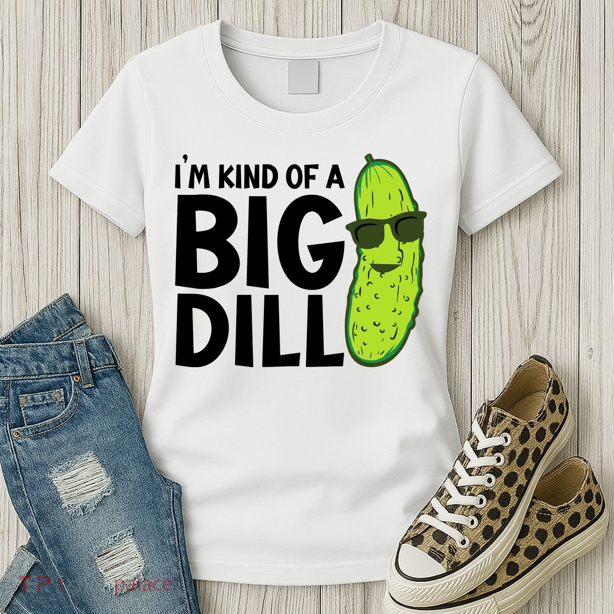 IM Kind Of A Big Dill Funny Pickle Women's T-Shirt