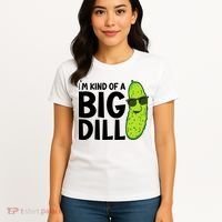 IM Kind Of A Big Dill Funny Pickle Women's T-Shirt thumb 4