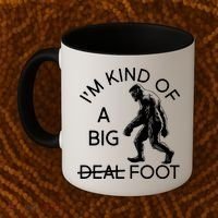 I'm Kind Of A Big Deal Big Foot Coffee Mug thumb 2