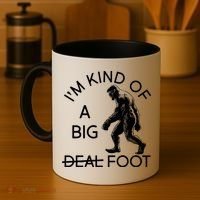 I'm Kind Of A Big Deal Big Foot Coffee Mug thumb 4