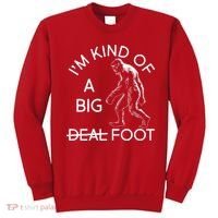 I'm Kind Of A Big Deal Big Foot Sweatshirt thumb 0
