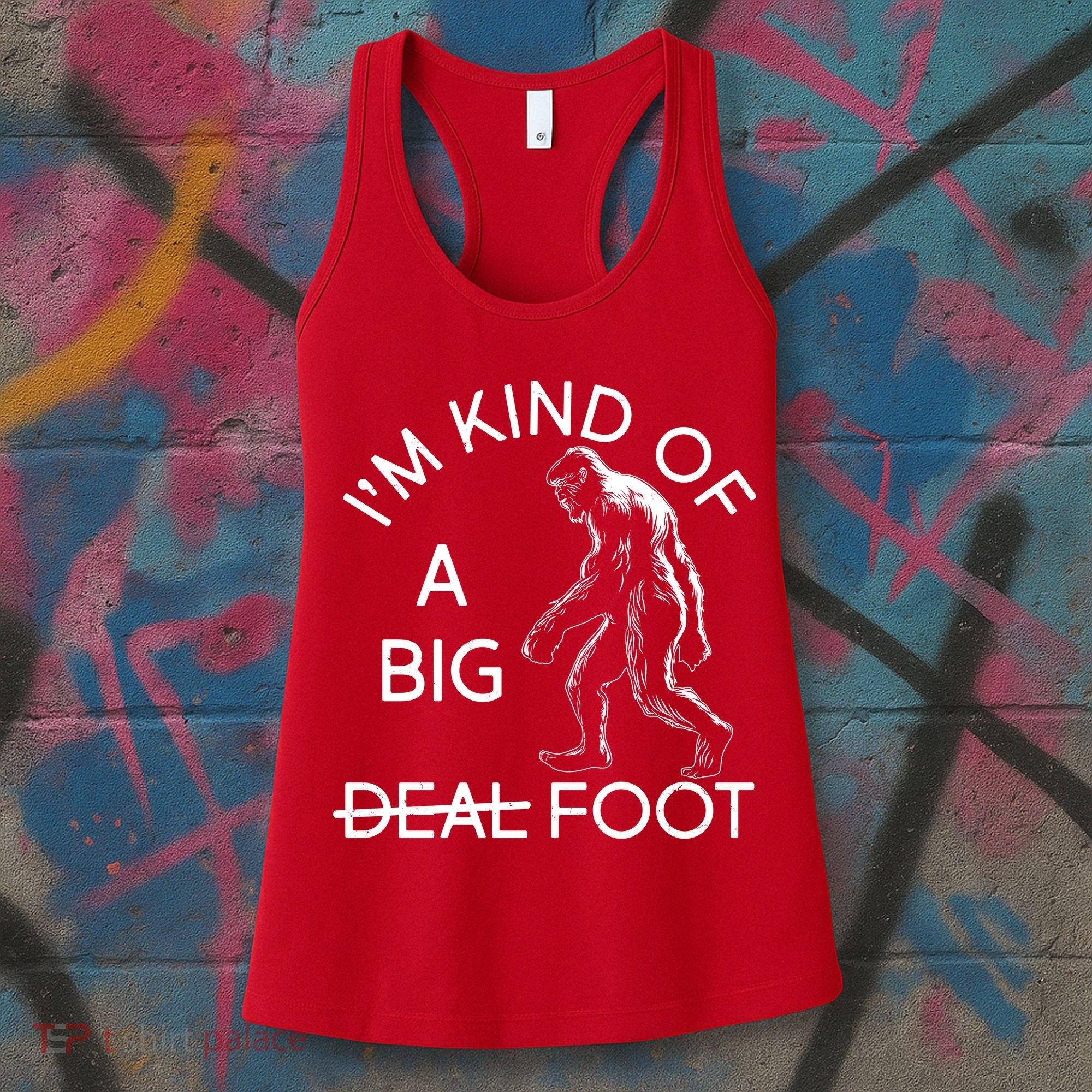 I'm Kind Of A Big Deal Big Foot Women's Tank Top