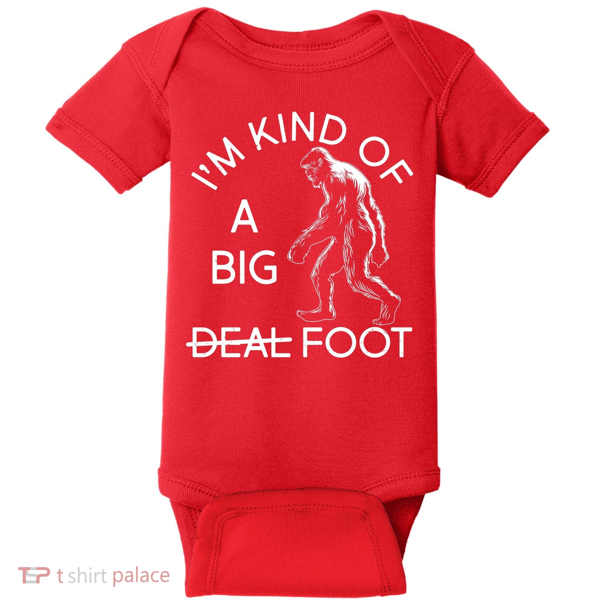 I'm Kind Of A Big Deal Big Foot Baby Bodysuit