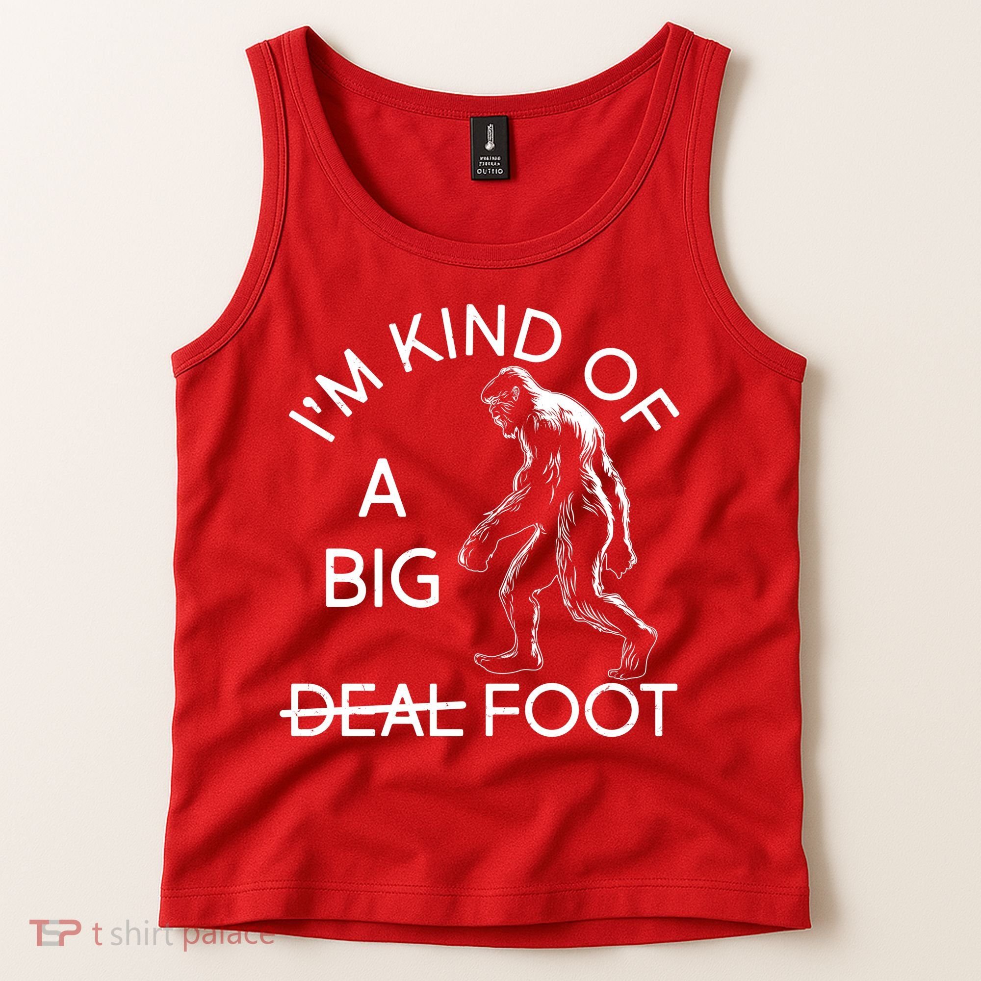 I'm Kind Of A Big Deal Big Foot Tank Top