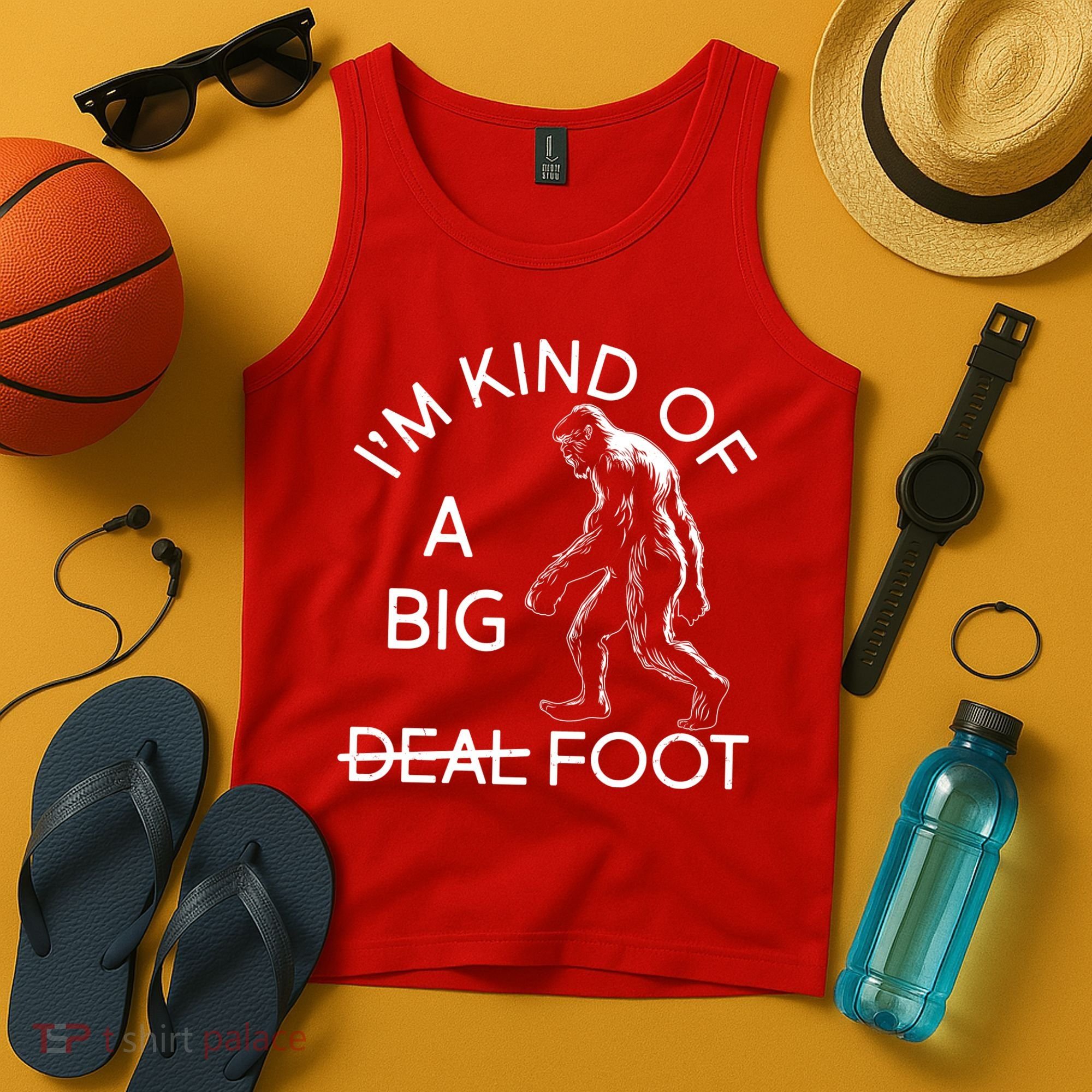 I'm Kind Of A Big Deal Big Foot Tank Top
