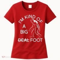 I'm Kind Of A Big Deal Big Foot Women's T-Shirt thumb 0
