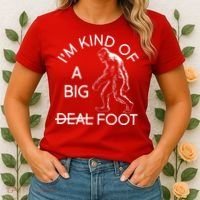 I'm Kind Of A Big Deal Big Foot Women's T-Shirt thumb 2