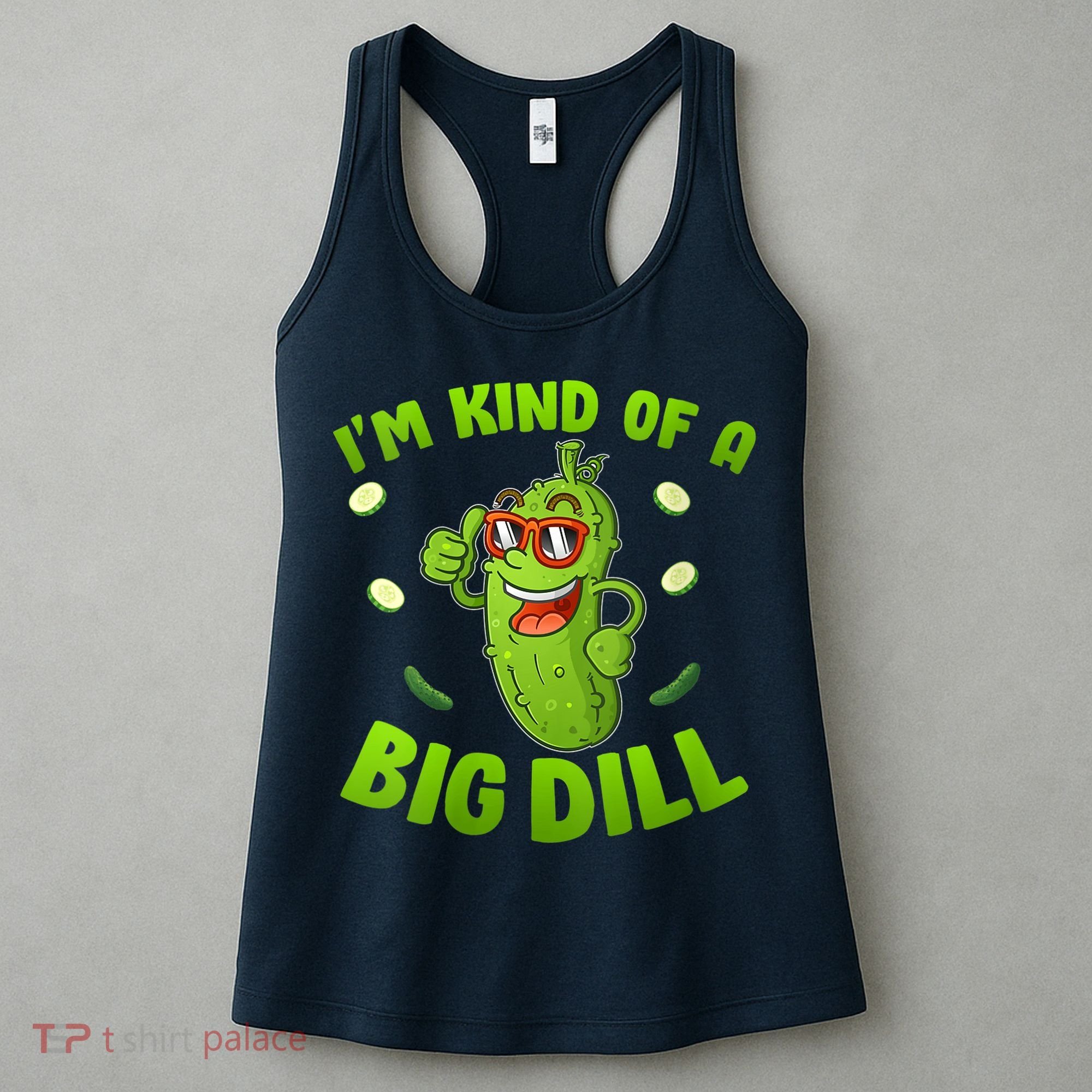 I'm Kind Of A Big Dill Pickle Cucumber Clothes VNeck Women's Tank Top