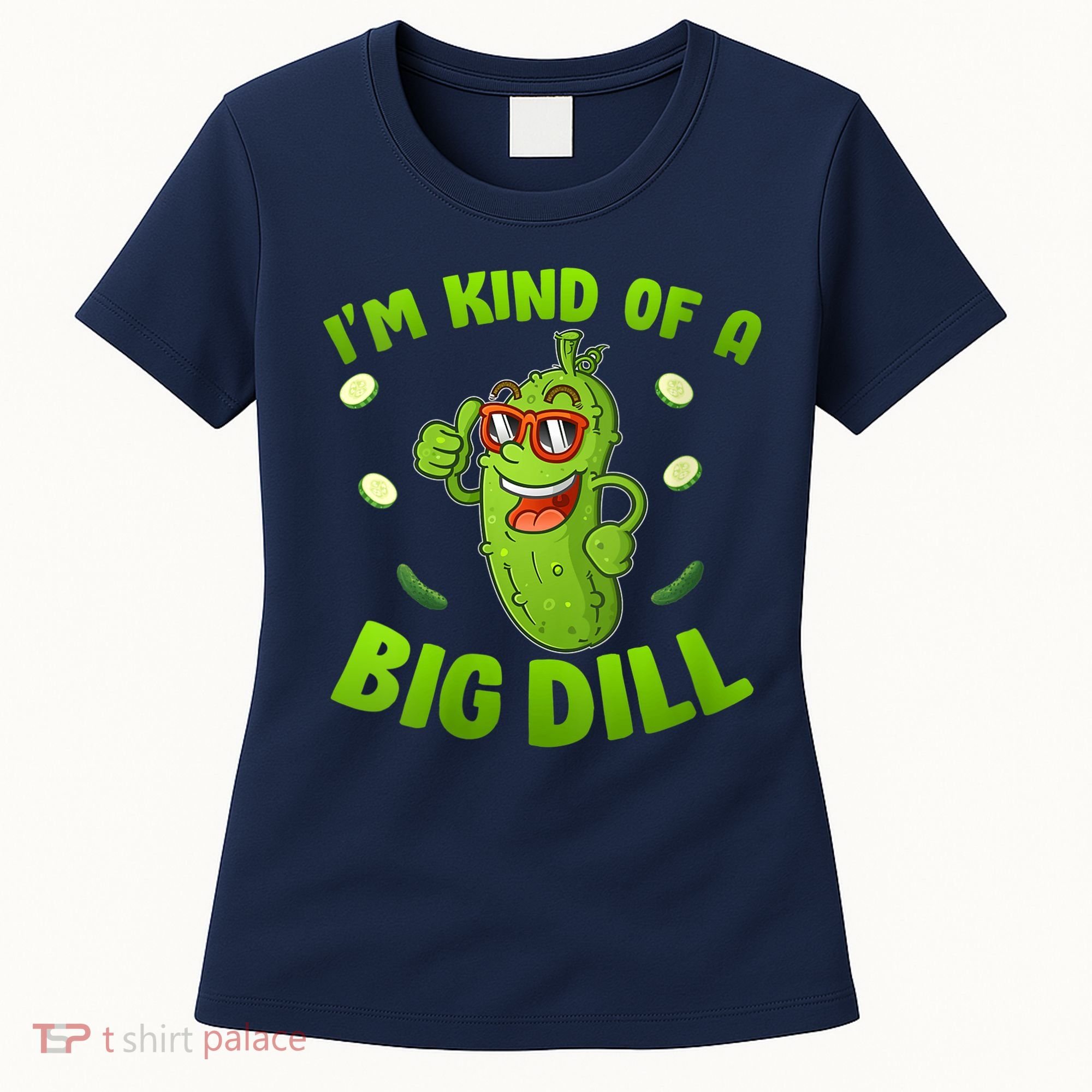 I'm Kind Of A Big Dill Pickle Cucumber Clothes VNeck Women's T-Shirt