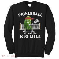 It's Kind Of A Big Dill Funny Gifts Pickleball Player Lover Sweatshirt thumb 0