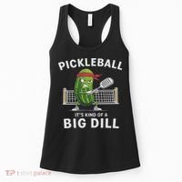 It's Kind Of A Big Dill Funny Gifts Pickleball Player Lover Women's Tank Top thumb 0