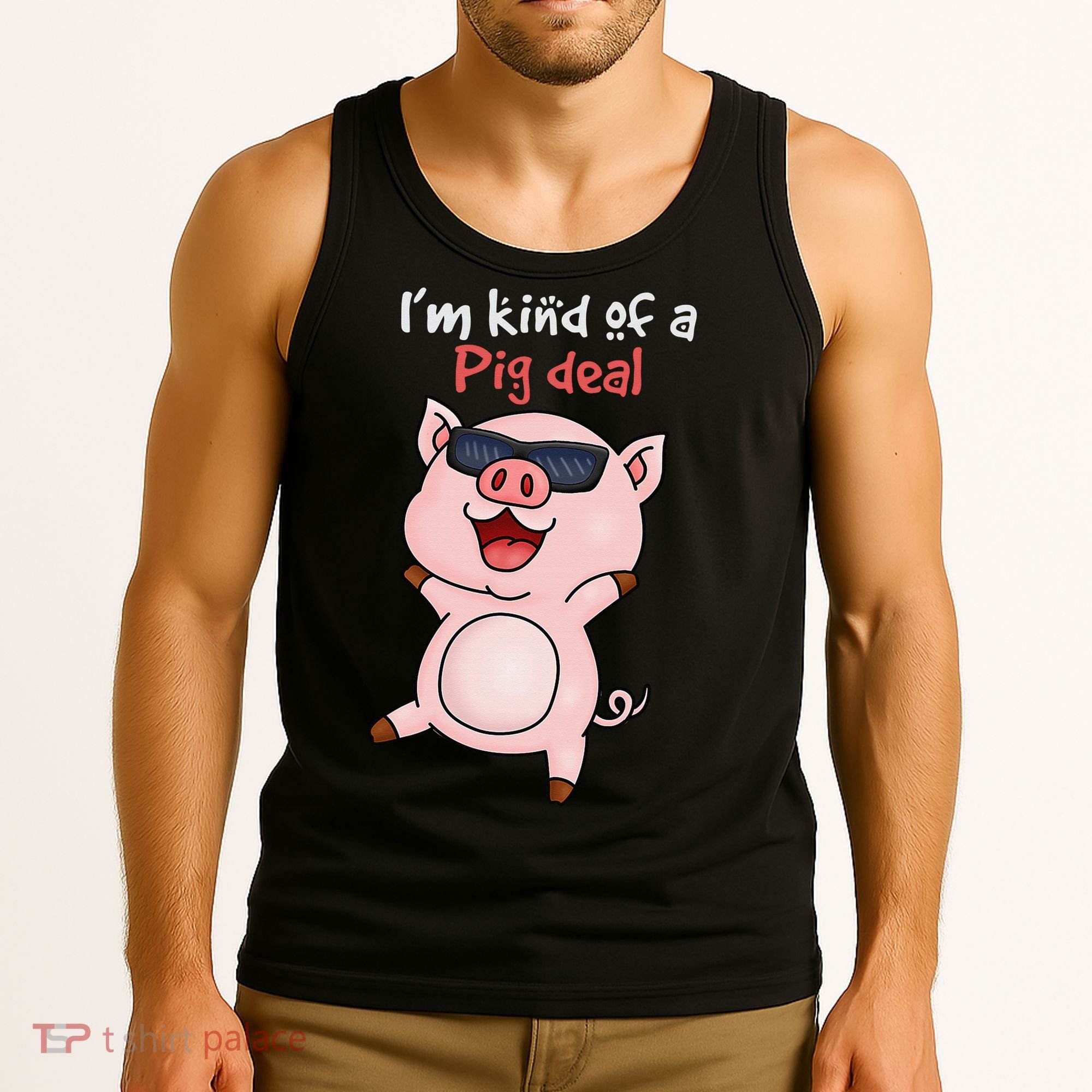 I’m kind of Pig Deal Funny Pig Tank Top