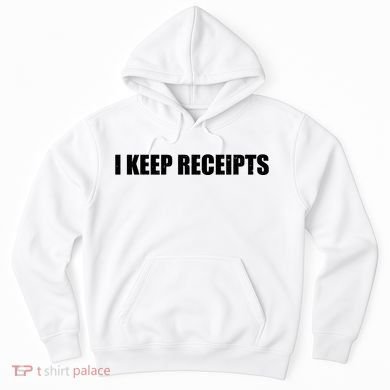 I Keep Receipts Hoodie