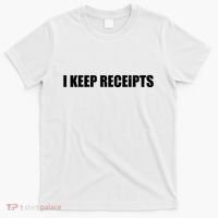 I Keep Receipts T-Shirt thumb 0