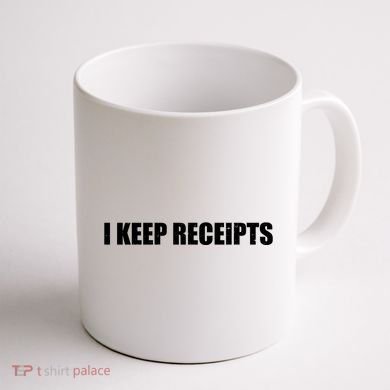 I Keep Receipts Coffee Mug back