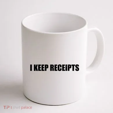 I Keep Receipts Coffee Mug back