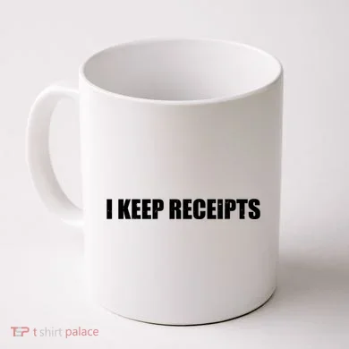 I Keep Receipts Coffee Mug