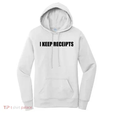 I Keep Receipts Women's Hoodie