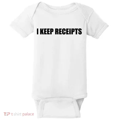 I Keep Receipts Baby Bodysuit