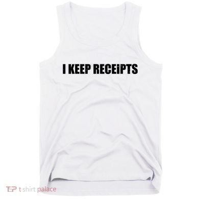 I Keep Receipts Tank Top