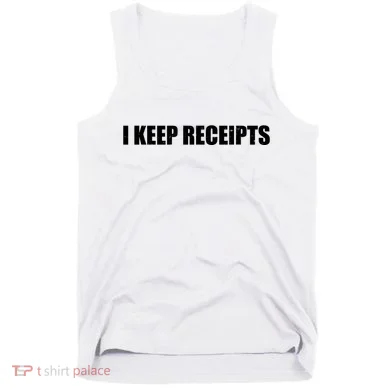 I Keep Receipts Tank Top