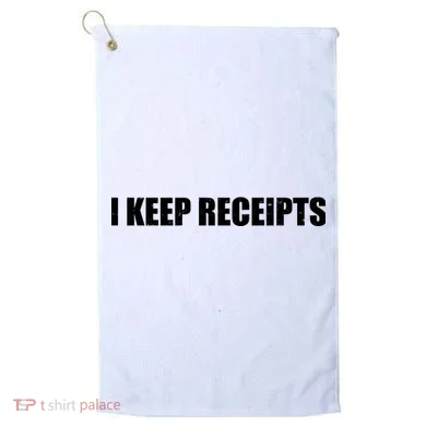 I Keep Receipts Golf Towel