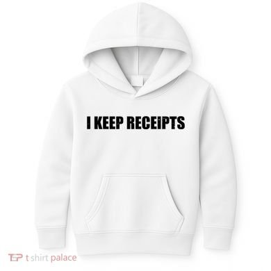 I Keep Receipts Kids Hoodie