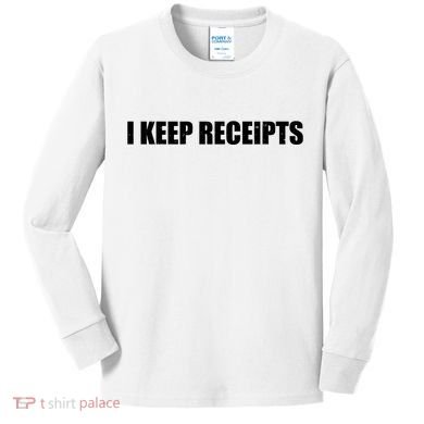 I Keep Receipts Kids Long Sleeve Shirt
