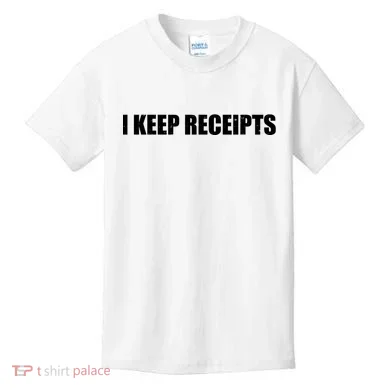 I Keep Receipts Kids T-Shirt