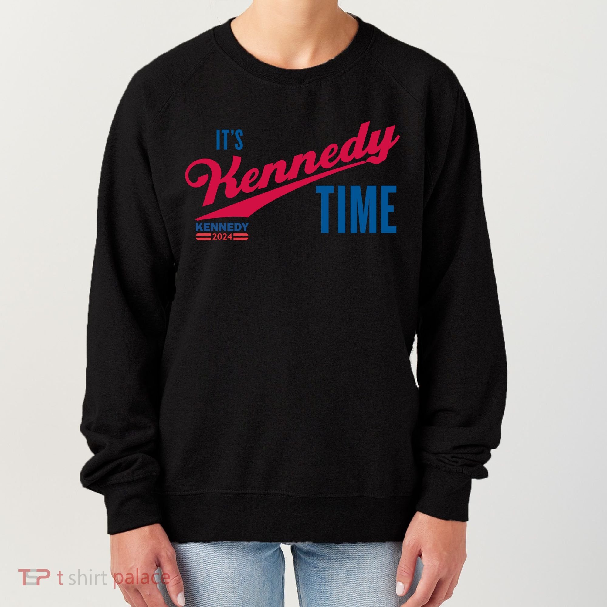 Its Kennedy Time RFK For President 2024 Women's Sweatshirt