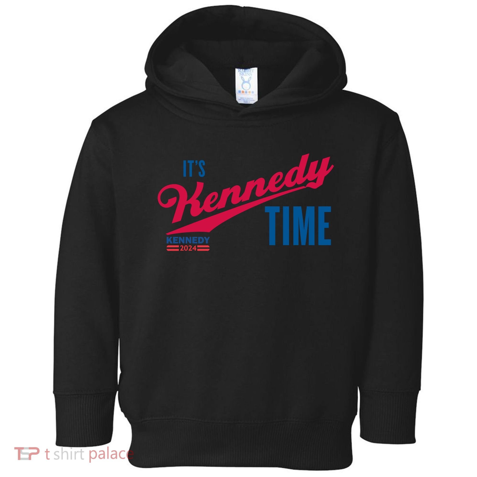 Its Kennedy Time RFK For President 2024 Toddler Hoodie