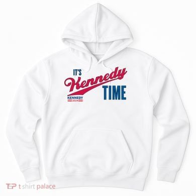 Its Kennedy Time RFK For President 2024 Hoodie