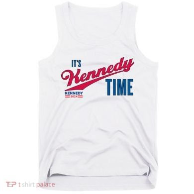 Its Kennedy Time RFK For President 2024 Tank Top