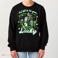 I'd Kill To Be Your Lucky Patrick's Day The Men Of Horror Women's Sweatshirt thumb 0