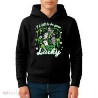 I'd Kill To Be Your Lucky Patrick's Day The Men Of Horror Kids Hoodie thumb 4