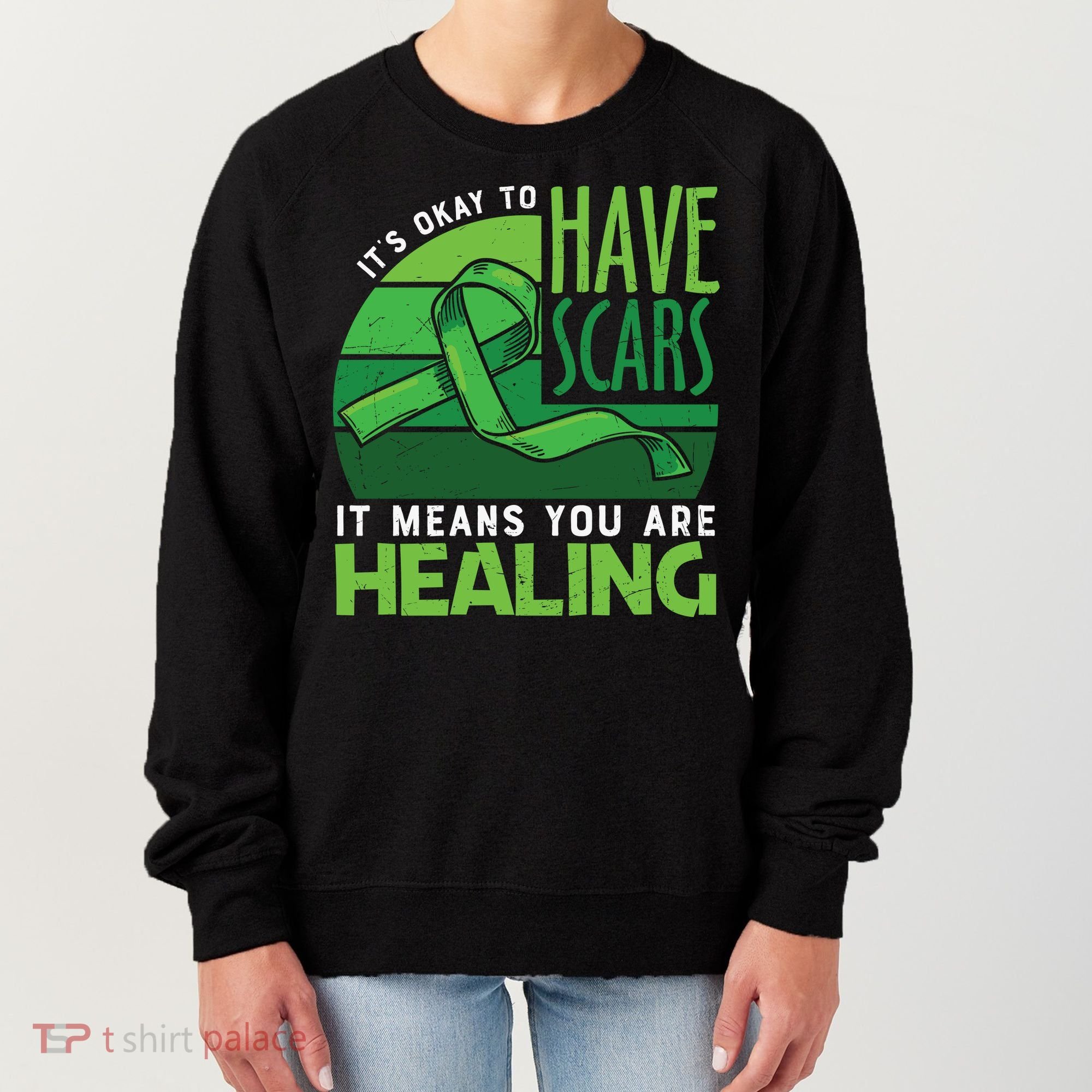 It's Kay To Have Scars It Means You Are Healing Mental Health Awareness Women's Sweatshirt