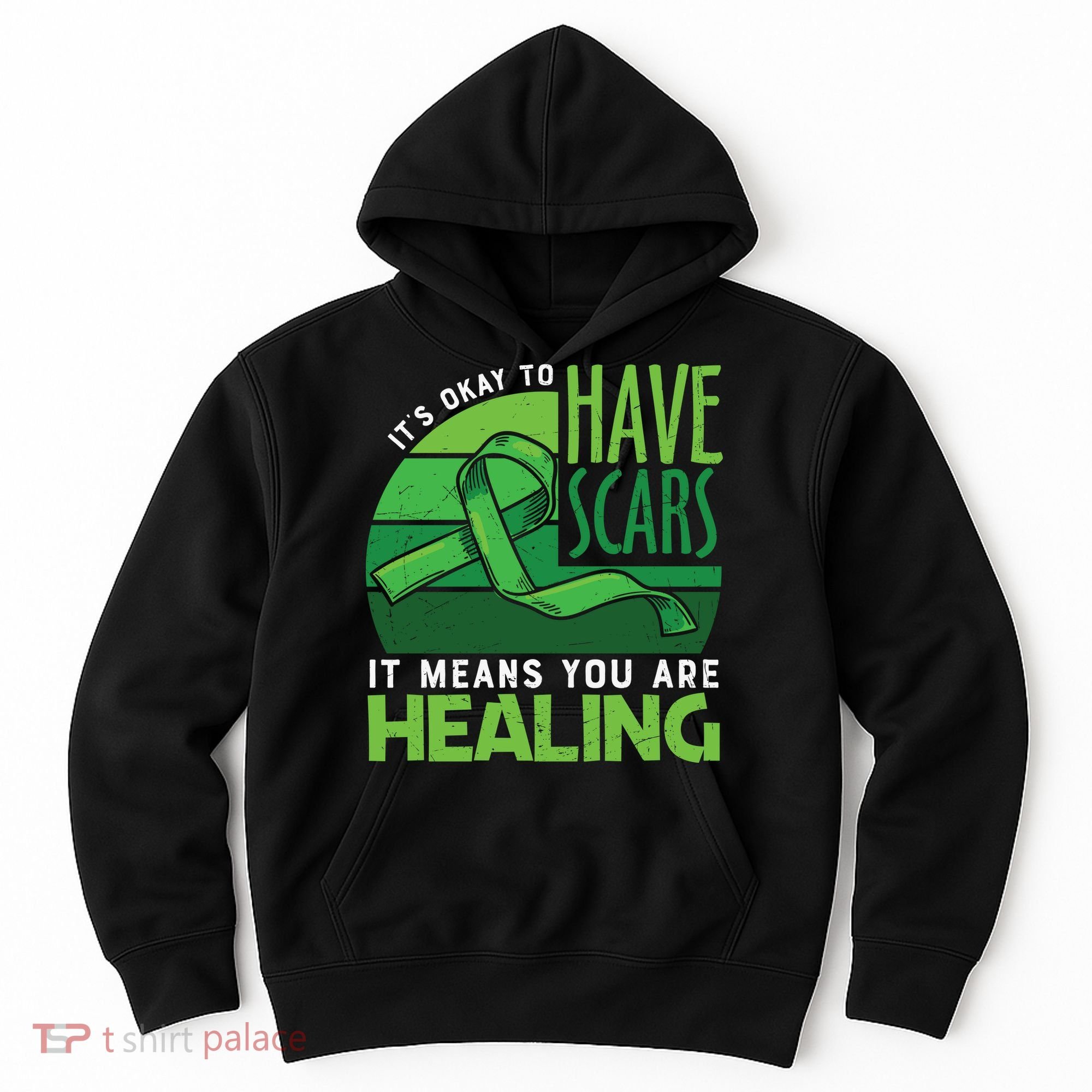 It's Kay To Have Scars It Means You Are Healing Mental Health Awareness Hoodie