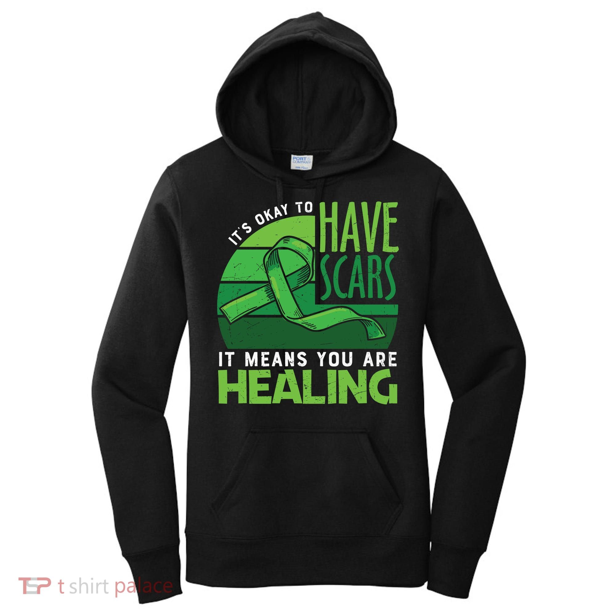 It's Kay To Have Scars It Means You Are Healing Mental Health Awareness Women's Hoodie