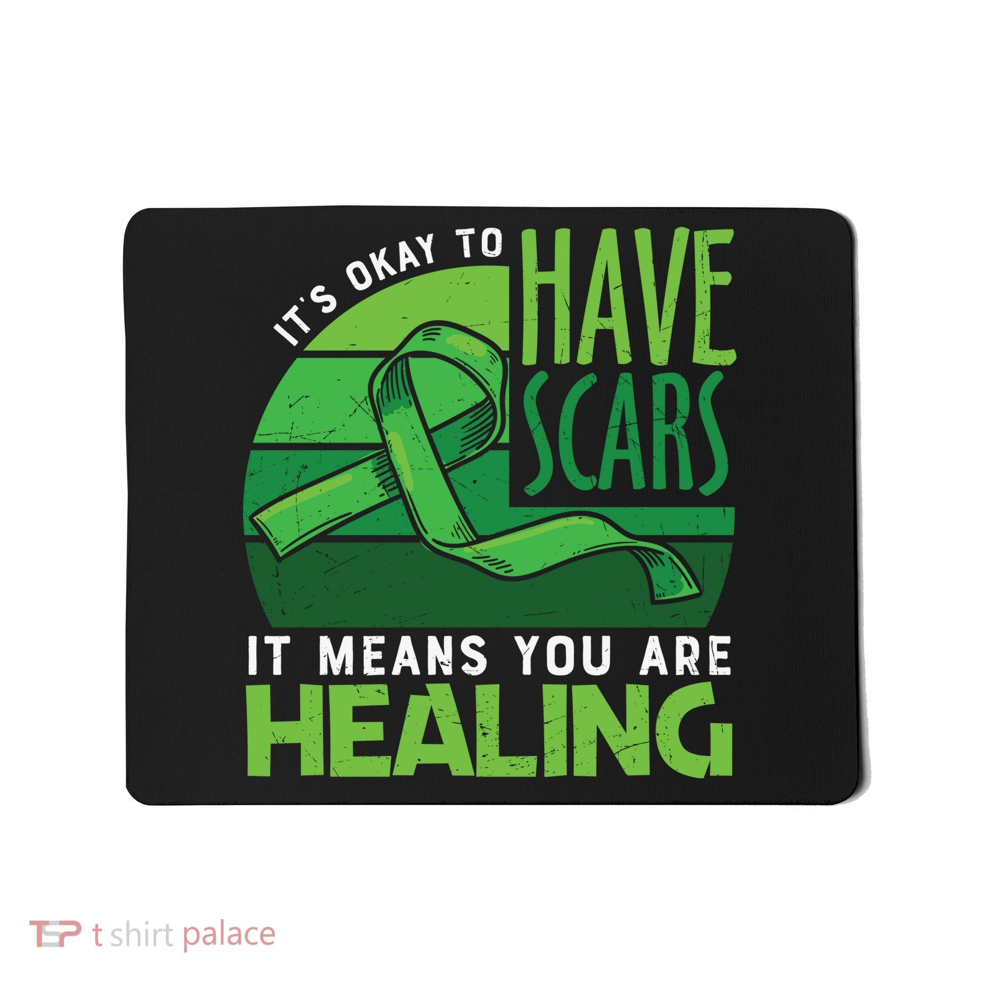 It's Kay To Have Scars It Means You Are Healing Mental Health Awareness Mousepad