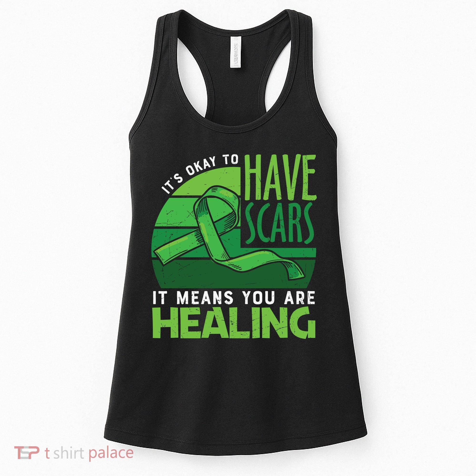It's Kay To Have Scars It Means You Are Healing Mental Health Awareness Women's Tank Top