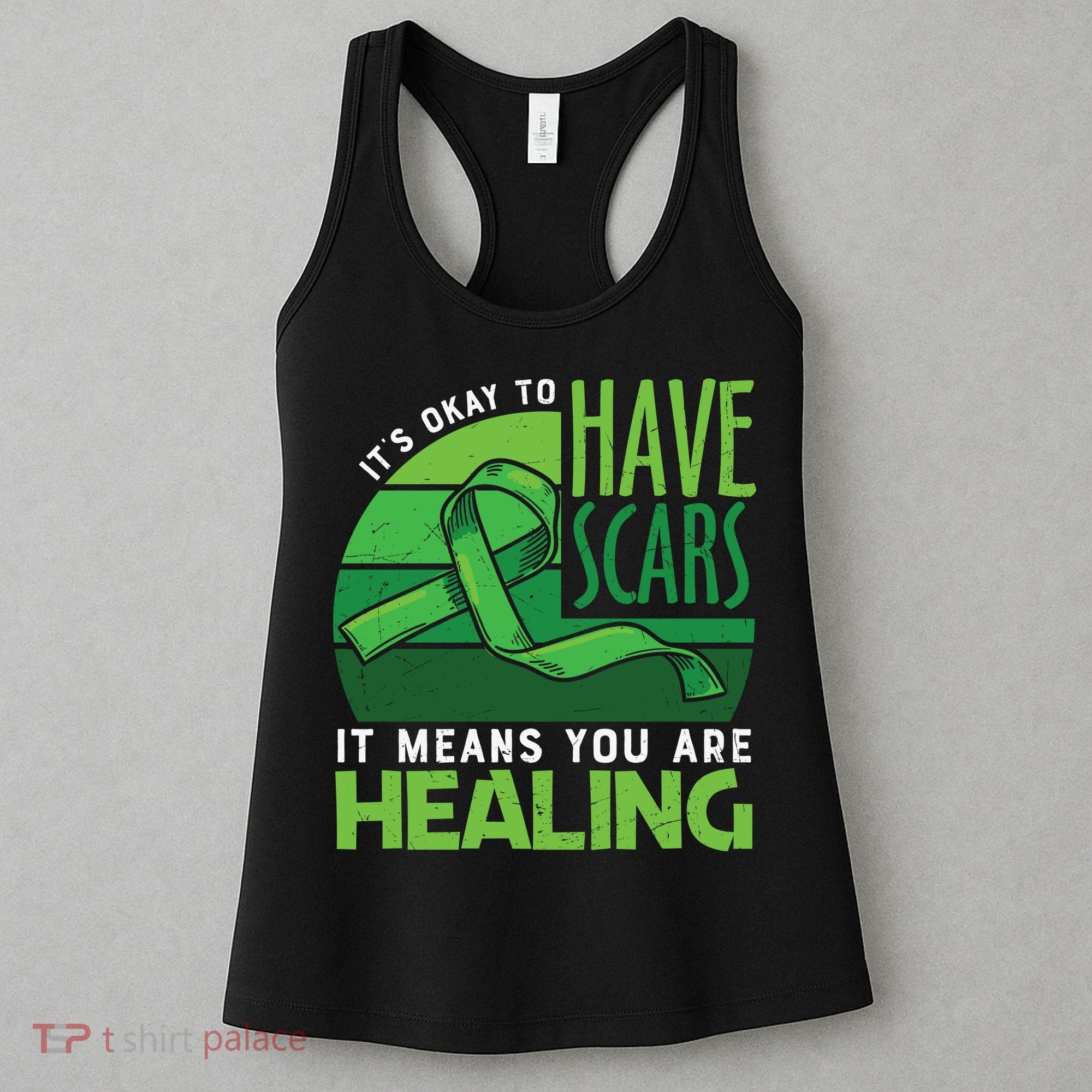 It's Kay To Have Scars It Means You Are Healing Mental Health Awareness Women's Tank Top