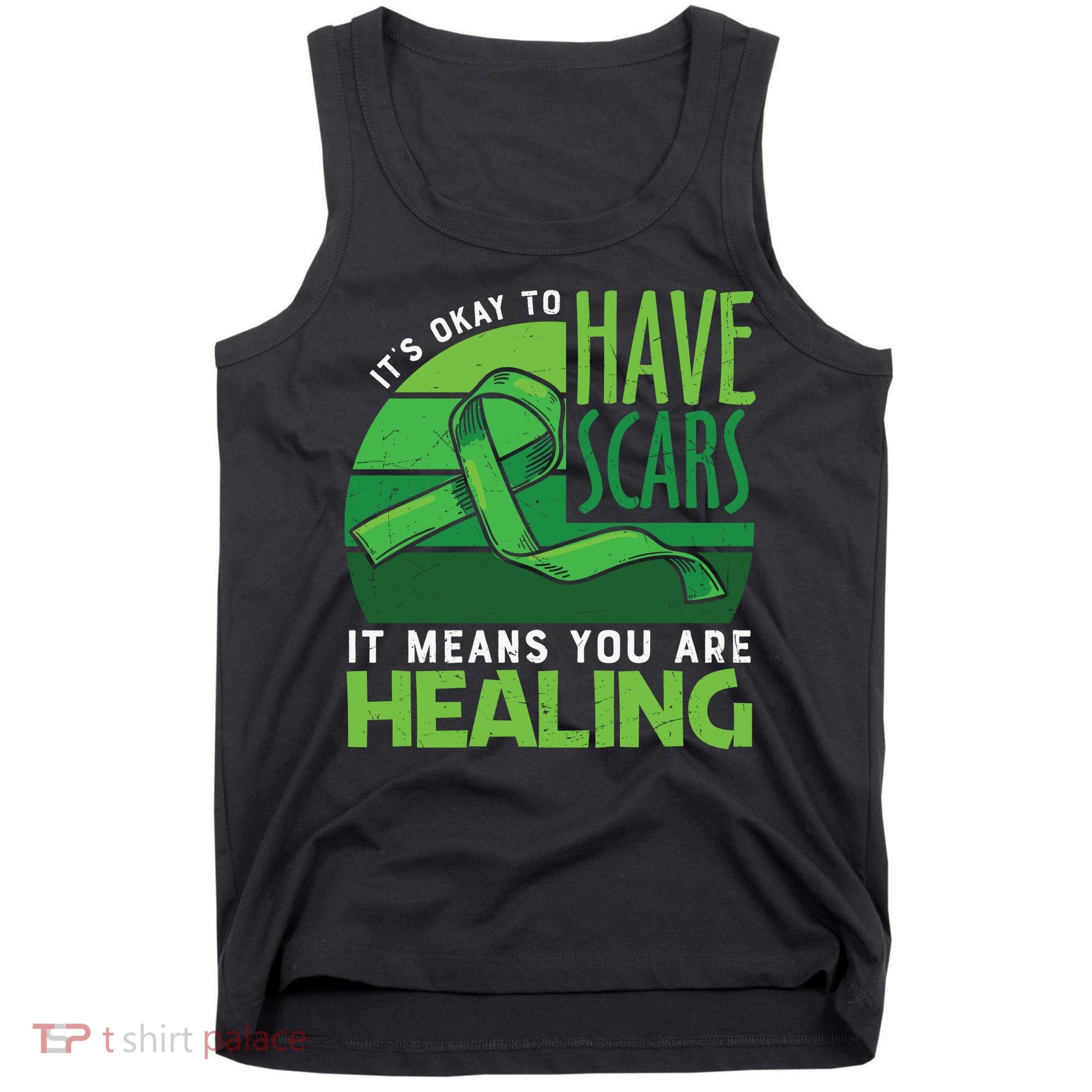 It's Kay To Have Scars It Means You Are Healing Mental Health Awareness Tank Top