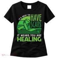 It's Kay To Have Scars It Means You Are Healing Mental Health Awareness Women's T-Shirt thumb 0