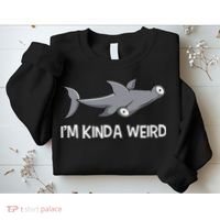 I'm Kinda Weird Hammerhead Shark Sweatshirt thumb 2