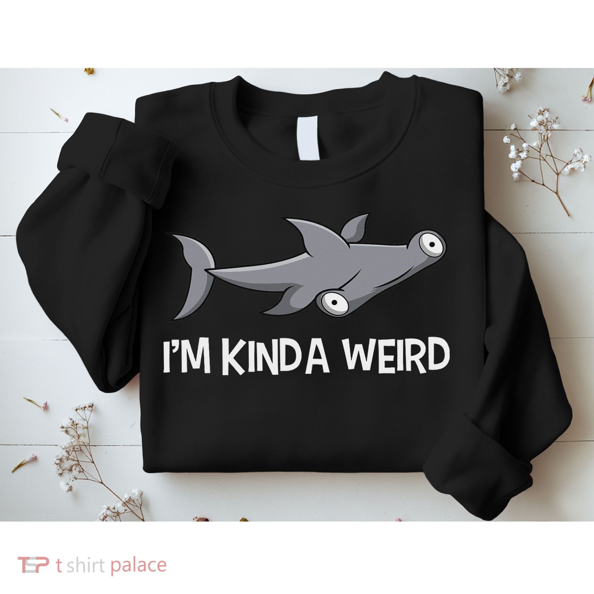 I'm Kinda Weird Hammerhead Shark Sweatshirt
